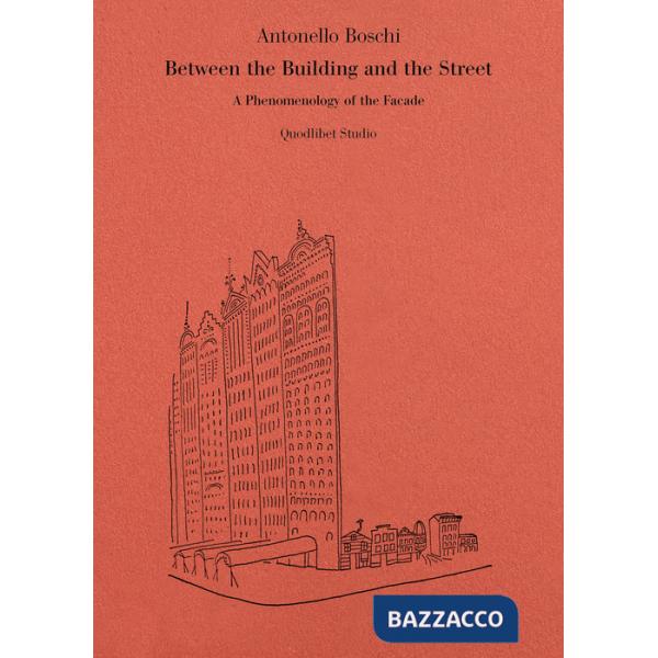 Between the building and the street. A phenomenology of the facade