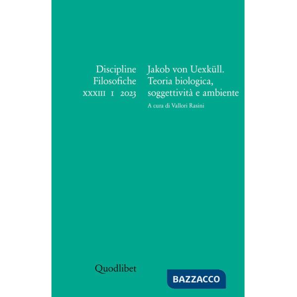 Discipline filosofiche (2023). Vol. 1: Jakob von Uexüll. Teoria biologica, soggettività  e ambiente