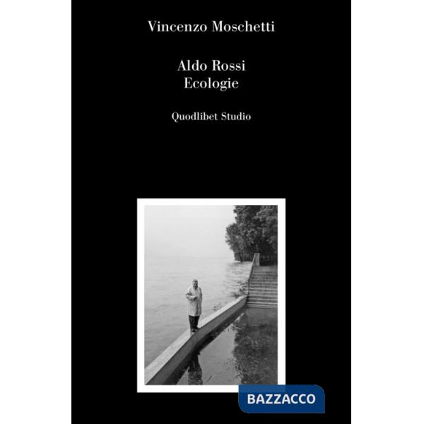 Aldo Rossi. Ecologie