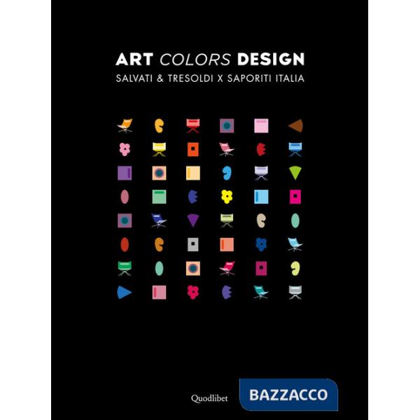 Art colors design. Salvati e Tresoldi x Saporiti Italia. Ediz. italiana e inglese