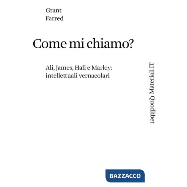 Come mi chiamo? Ali, James, Hall, e Marley: intellettuali vernacolari