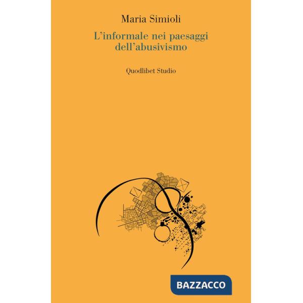 Informale nei paesaggi dell'abusivismo (L')