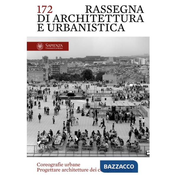 Rassegna di architettura e urbanistica. Ediz. italiana e inglese. Vol. 172: Coreografie urbane. Progettare architetture dei comp