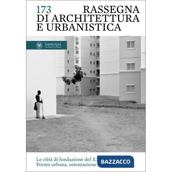 Rassegna di architettura e urbanistica. Ediz. bilingue. Vol. 173: Le Le città di fondazione del XXI secolo. Forma urbana, ostent