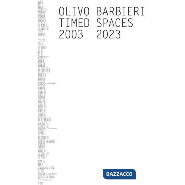Olivo Barbieri. Timed spaces. 2003-2023. Ediz. italiana e inglese
