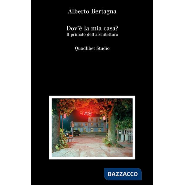 Dov'è la mia casa? Il primato dell'architettura