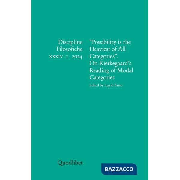 Discipline filosofiche. Ediz. italiana e inglese (2024). Vol. 1: «Possibility is the heaviest of all categories» On Kierkegaard'