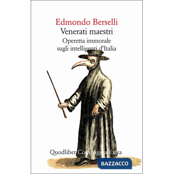 Venerati maestri. Operetta immorale sugli intelligenti d'Italia