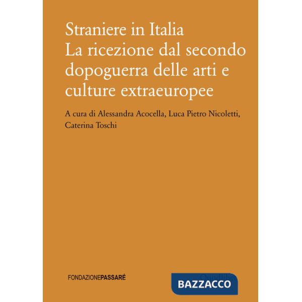Straniere in Italia. La ricezione dal secondo dopoguerra delle arti e culture extraeuropee