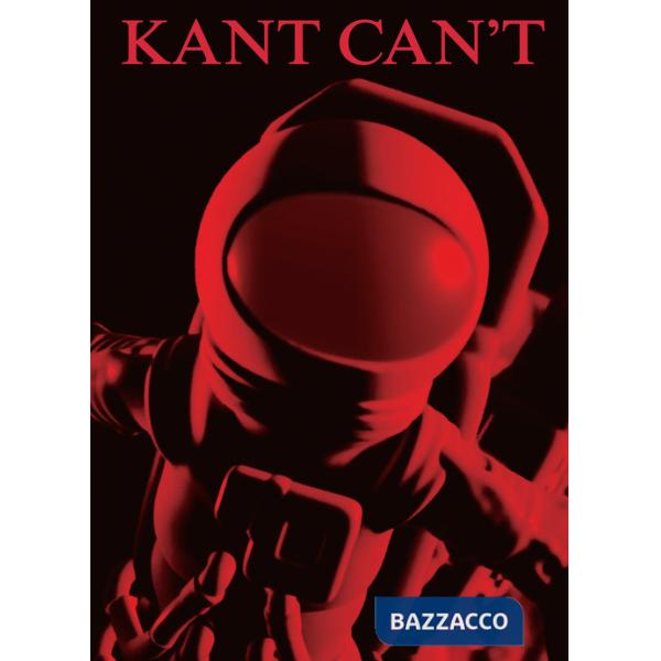 Kant can't. Ediz. italiana e inglese