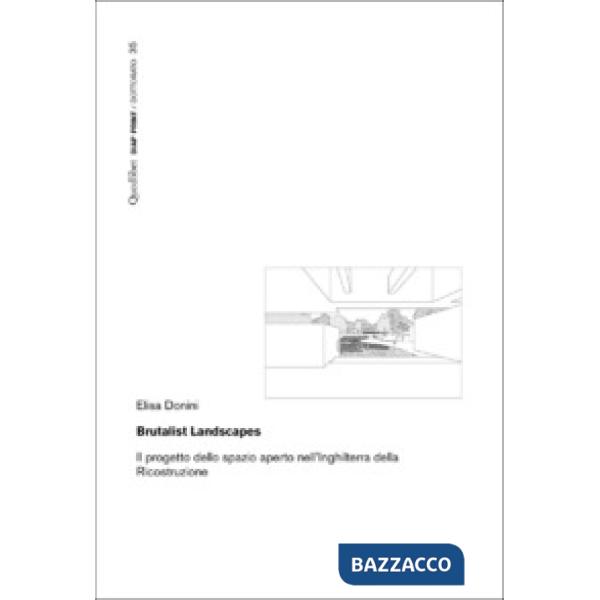 Brutalist Landscapes. Il progetto dello spazio aperto nell'Inghilterra della Ricostruzione
