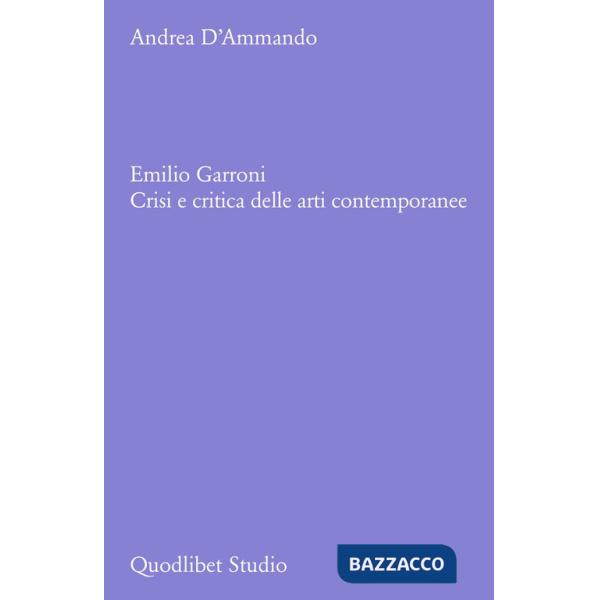 Emilio Garroni. Crisi e critica delle arti contemporanee
