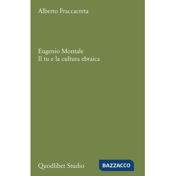 Eugenio Montale. Il tu e la cultura ebraica
