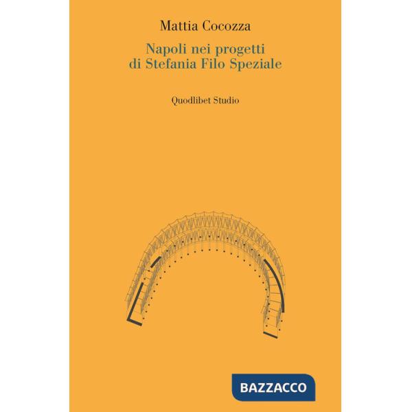 Napoli nei progetti di Stefania Filo Speziale