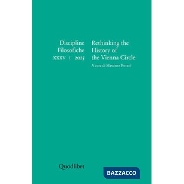 Discipline filosofiche (2025). Vol. 1: Rethinking the History of the Vienna Circle