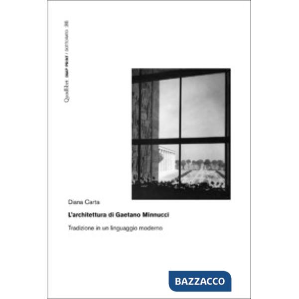 Architettura di Gaetano Minnucci. Tradizione in un linguaggio moderno (L')