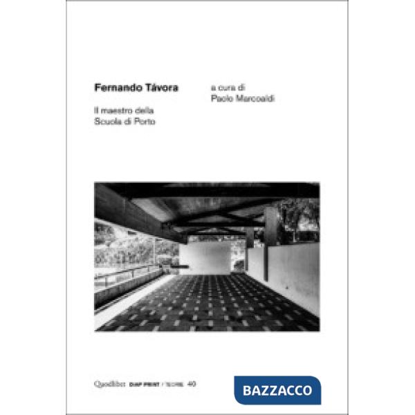 Fernando Távora. Il maestro della Scuola di Porto