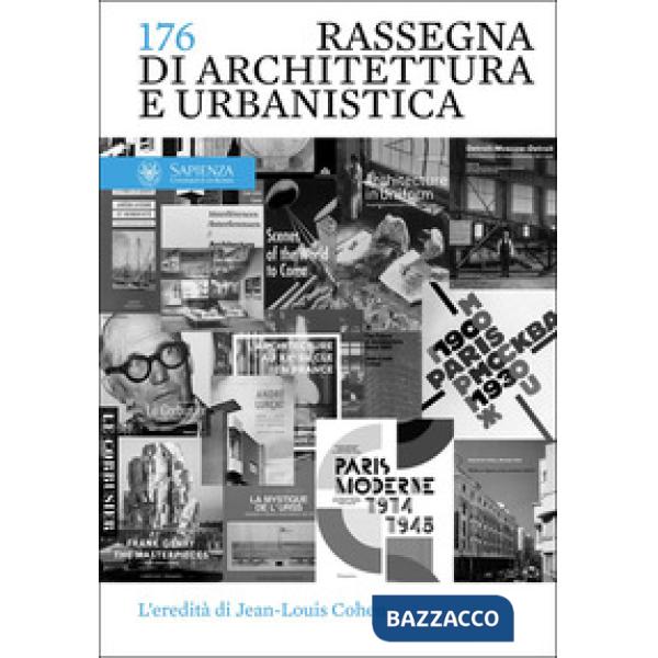 Rassegna di Architettura e Urbanistica. Vol. 176: L' eredità di Jean-Louis Cohen