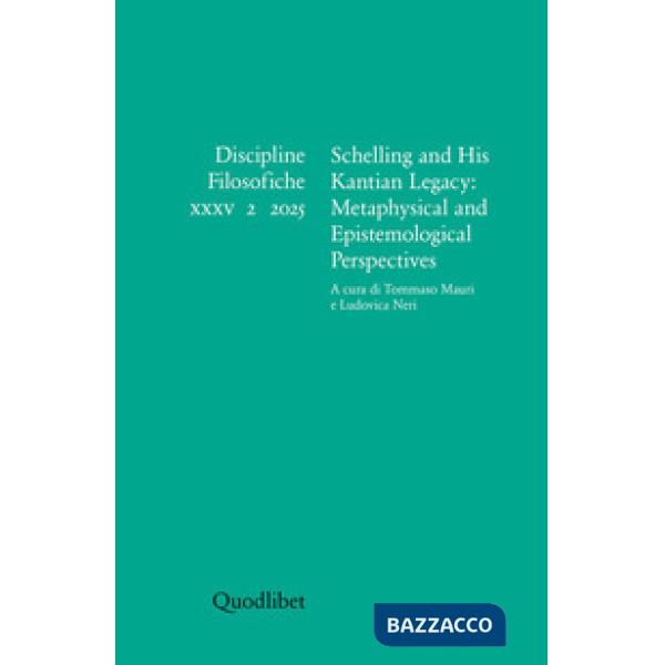 Discipline filosofiche. Ediz. italiana e inglese (2025). Vol. 35/2: Schelling and his Kantian legacy: metaphysical and epistemol