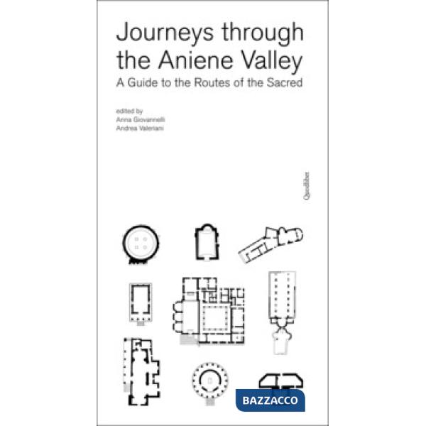 Journeys through the Aniene Valley. A guide to the routes of the sacred