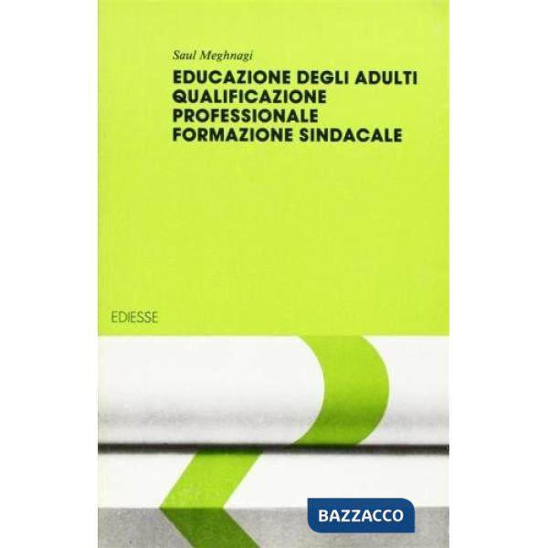 Formazione alla formazione. Vol. 2: Educazione degli adulti, qualificazione professionale, formazione sindacale