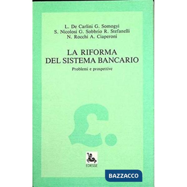 Riforma del sistema bancario. Problemi e prospettive (La)
