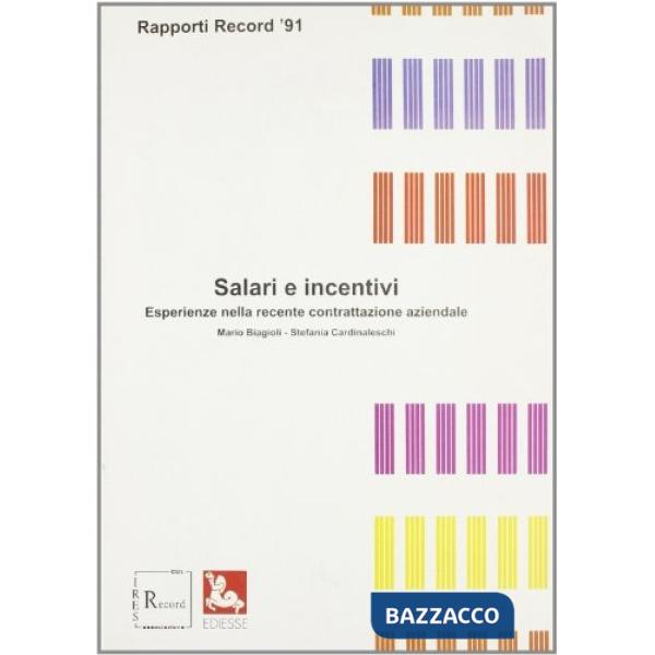 Salari e incentivi. Esperienze nella recente contrattazione aziendale