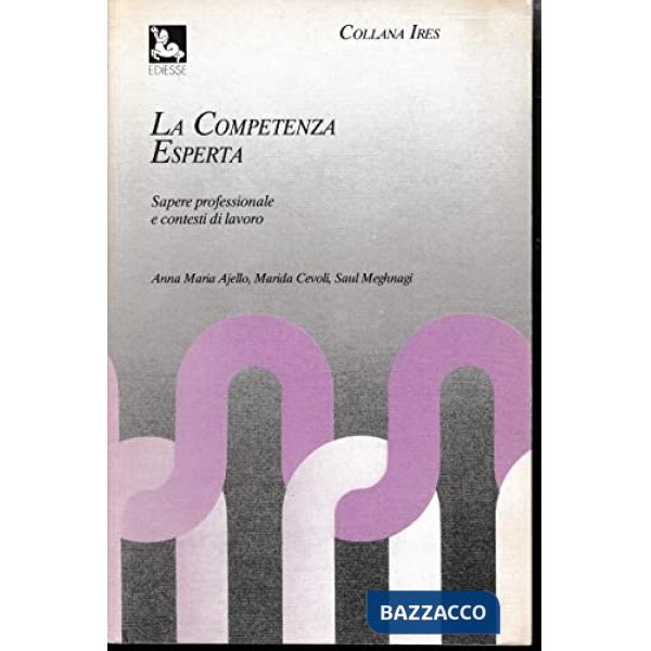 Competenza esperta. Sapere professionale e contesti di lavoro (La)