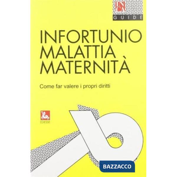 Infortunio, malattia, maternità