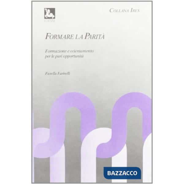 Cultura delle pari opportunità. Formare la parità (La)