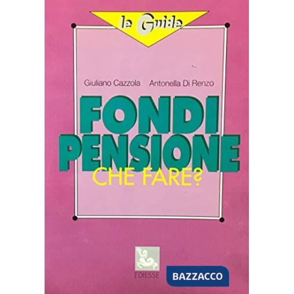 Fondi pensioni. Che fare?