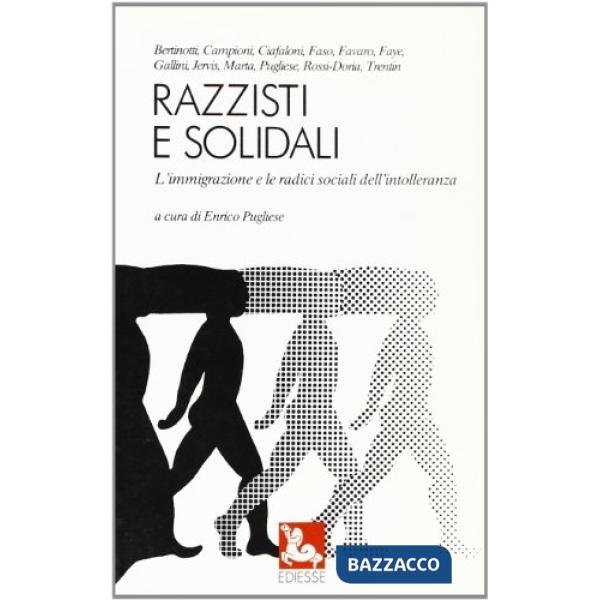 Razzisti e solidali. L'immigrazione e le radici sociali dell'intolleranza