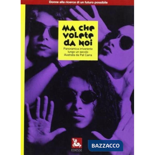 Ma che volete da noi. Donne alla ricerca di un futuro possibile