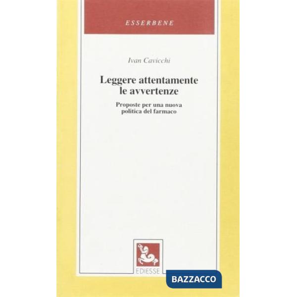 Leggere attentamente le avvertenze. Proposte per una nuova politica del farmaco
