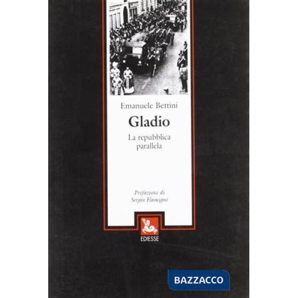 Gladio. La Repubblica parallela