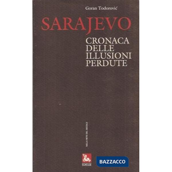 Sarajevo: cronaca delle illusioni perdute