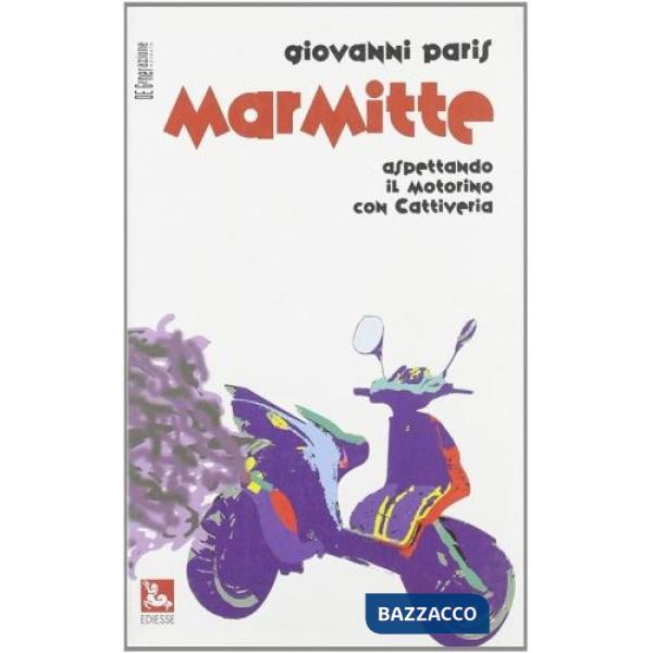 Marmitte. Aspettando il motorino con cattiveria