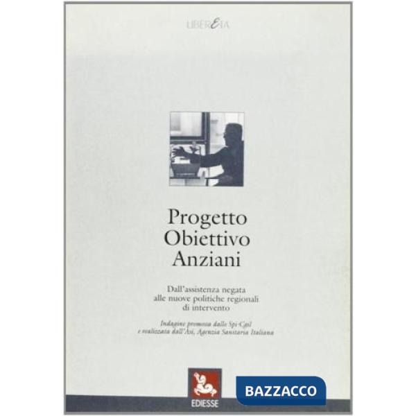 Progetto obiettivo anziani. Dall'assistenza negata alle nuove politiche regional