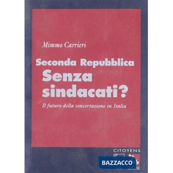 Seconda Repubblica. Senza sindacati?