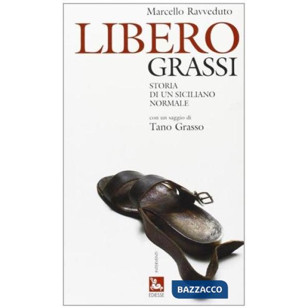 Libero Grassi. Storia di un siciliano normale