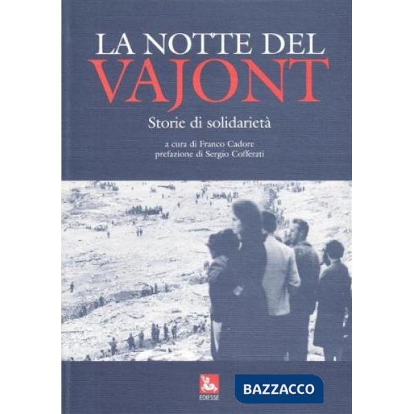 Notte del Vajont. Storie di solidarietà (La)
