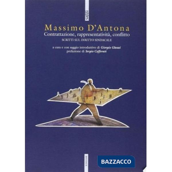 Contrattazione, rappresentatività, conflitto. Scritti sul diritto sindacale