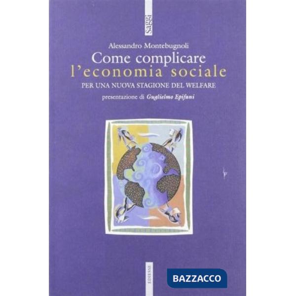 Come complicare l'economia sociale. Per una nuova stagione del welfare