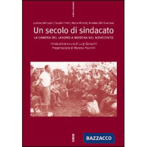 Secolo di sindacato: la Camera del lavoro a Modena nel Novecento (Un)