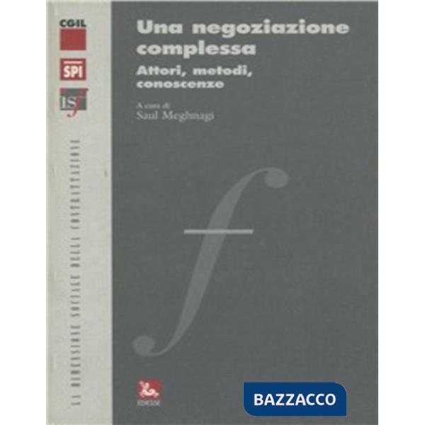 Negoziazione complessa. Attori, metodi, conoscenze (Una)