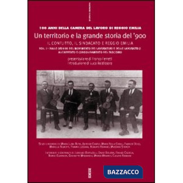 Territorio e la grande storia del '900. Cento anni della Camera del lavoro di Re