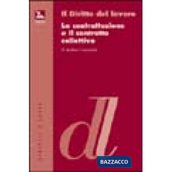 Contrattazione e il contratto collettivo (La)