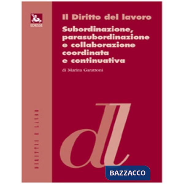 Subordinazione, parasubordinazione e collaborazione coordinata e continuativa