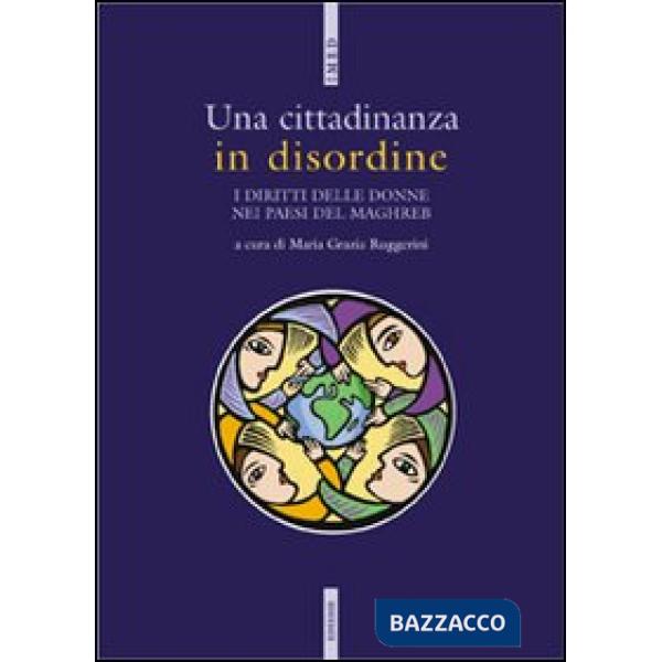 Cittadinanza in disordine. I diritti delle donne nei paesi del Maghreb (Una)