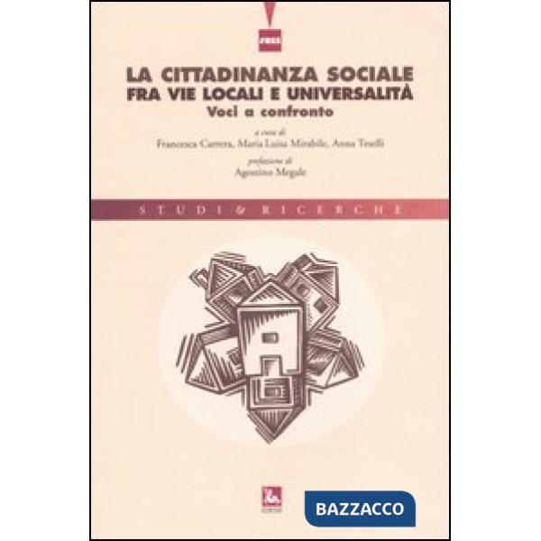 Cittadinanza sociale fra vie locali e universalità. Voci a confronto (La)